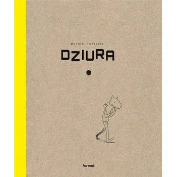 Pohádka Dziura - Oyvind Torseter