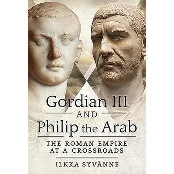 Cizojazyčná kniha Gordian III and Philip the Arab - Syvanne, Ilkka