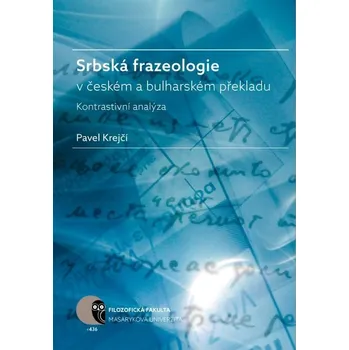 Kniha Srbská frazeologie v českém a bulharském překladu - Pavel Krejčíř (E-Kniha)
