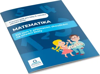 Matematika Matematika: 222 úloh k přijímacím zkouškám na střední školu - Martin Staněk, Veronika Štroblová (2021, brožovaná)