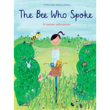 Cizojazyčná kniha The Bee Who Spoke: A nature adventure – Al MacCuish, Rebecca Gibbon