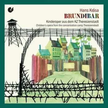 Zahraniční hudba CD Hans Krása: Brundibár | Kinderoper Aus Dem KZ Theresienstadt - Children's Opera From The Concentration Camp Theresienstadt 2017 Kinderoper