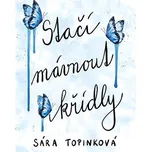 Stačí mávnout křídly - Sára Topinková…