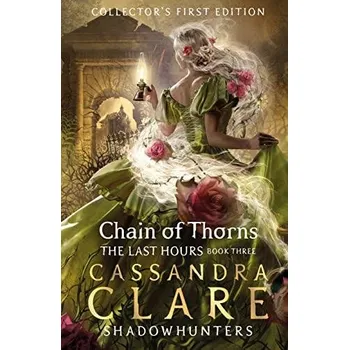 The Last Hours: Chain of Thorns - Cassandra Clare [EN] (2023, brožovaná)