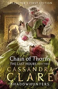 The Last Hours: Chain of Thorns - Cassandra Clare [EN] (2023, brožovaná)