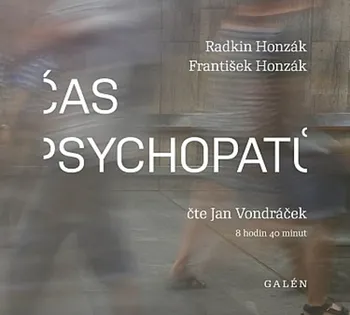 Čas psychopatů - Radkin Honzák, František Honzák (čte Jan Vondráček) [CDmp3]