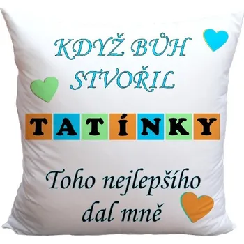 Dekorativní polštářek Polštář 40 x 40 cm - Když bůh stvořil tatínky