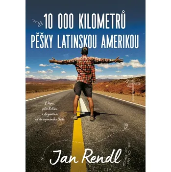10 000 kilometrů pěšky Latinskou…