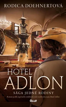 Hotel Adlon: Sága jedné rodiny - Rodica Doehnertová (2021, pevná)
