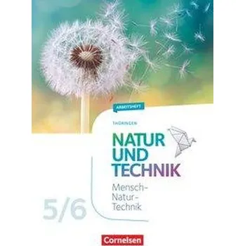 Cizojazyčná kniha Natur und Technik 5./6. Schuljahr. Naturwissenschaften - Thüringen - Arbeitsheft