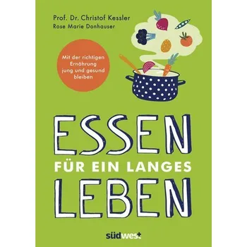 Essen für ein langes Leben - Kessler, Christof