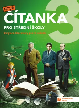 Český jazyk Nová čítanka 3 pro střední školy: K výuce literatury pro 3. ročník - TAKTIK (2021, brožovaná)