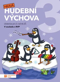 Hudební výchova Hravá hudební výchova 3: Učebnice pro 3. ročník ZŠ - TAKTIK (2021, brožovaná)