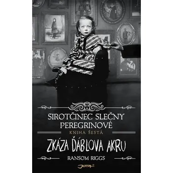 Sirotčinec slečny Peregrinové: Kniha šestá: Zkáza Ďáblova akru - Ransom Riggs (2021, pevná) Sirotčinec slečny Peregrinové: Kniha šestá: Zkáza Ďáblova akru - Ransom Riggs (2021, pevná)