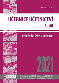Učebnice Účetnictví 3. díl 2021 - Pavel Štohl (2021, brožovaná)