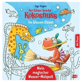 První čtění Der kleine Drache Kokosnuss - Mein magischer Wasser-Malspaß - Im blauen Ozean - Siegner, Ingo