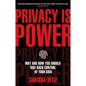 Osobní rozvoj Privacy is Power - Veliz, Carissa [EN] (2021, Měkká, Transworld Publ. Ltd UK)