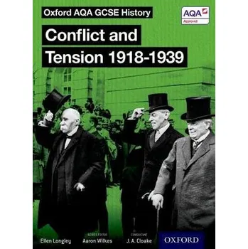 Oxford AQA History for GCSE: Conflict and Tension: The Inter-War Years 1918-1939 - Wilkes, Aaron a Longley, Ellen