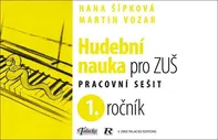 Hudební nauka pro ZUŠ: Pracovní sešit: 1. ročník - Hana Šípková, Martin Vozar (2021)