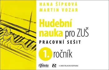 Hudební výchova Hudební nauka pro ZUŠ: Pracovní sešit: 1. ročník - Hana Šípková, Martin Vozar (2021)
