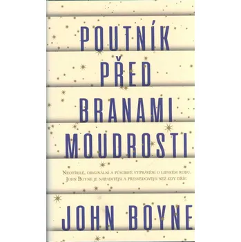 Poutník před branami moudrosti - John Boyne (2021, pevná)