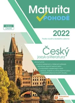 Český jazyk Český jazyk a literatura: Maturita v pohodě 2022 (2021, brožovaná)