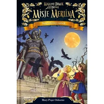 Magiczny domek na drzewie. Misje Merlina... - MARY POPE OSBORNE