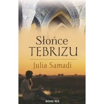 Słońce Tębrizu - Julia Samadi