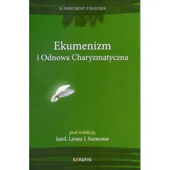 Ekumenizm i Odnowa Charyzmatyczna. II Dokument - Leon J. Suenens