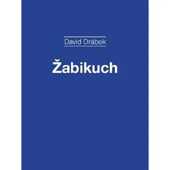 Kniha Žabikuch - David Drábek (E-Kniha)