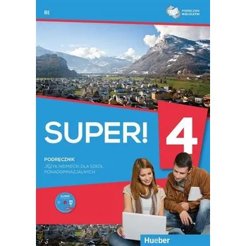 Učebnice Super! 4 Podręcznik wieloletni B1 + CD HUEBER - Praca zbiorowa