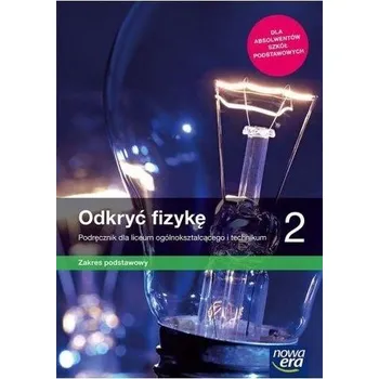 Přírodní věda Fizyka LO 2 Odkryć fizykę Podr. ZP w.2020 NE - Marcin Braun, Weronika Śliwa