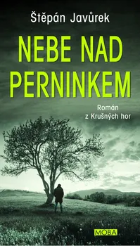 Nebe nad Perninkem: Román z Krušných hor - Štěpán Javůrek (2021, pevná)