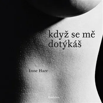 Poezie Když se mě dotýkáš - Inne Hare (2021, brožovaná)