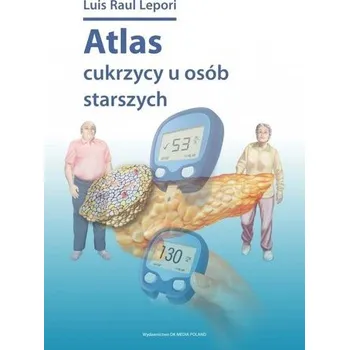 Atlas cukrzycy u osób starszych - Luis Raul Lepori