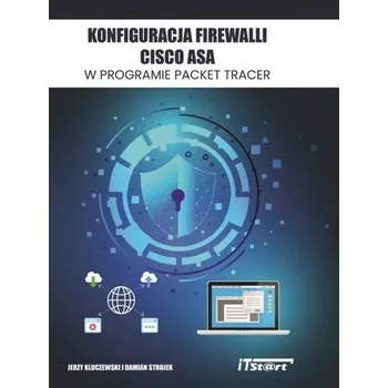 Konfiguracja Firewalli CISCO ASA w programie... - Jerzy Kluczewski, Damian Strojek