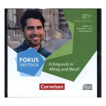 Německý jazyk Fokus Deutsch B1+ - Erfolgreich in Alltag und Beruf: Brückenkurs B1+ (DE)
