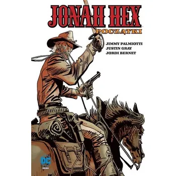 Jonah Hex. T.3 Początki - Jimmy Palmiotti, Justin Gray
