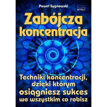 Zabójcza koncentracja - Paweł Sygnowski