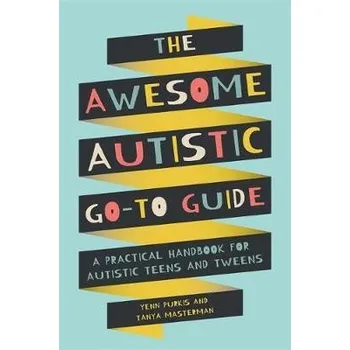 Cizojazyčná kniha Awesome Autistic Go-To Guide - Purkis, Yenn a Masterman, Tanya