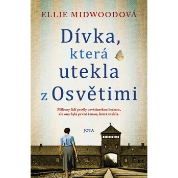 Dívka, která utekla z Osvětimi - Ellie Midwoodová (2021, pevná)
