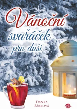 Vánoční svařáček pro duši - Danka Šárková (2021, pevná)