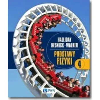 Podstawy fizyki Tom 4 - Halliday David, Resnick Robert, Walker Jearl