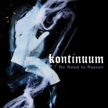 Zahraniční hudba CD Kontinuum: No Need To Reason DIGI 2018 Digipack