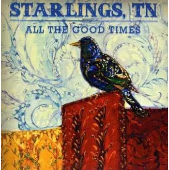 Zahraniční hudba LP Starlings, TN: All The Good Times 2019