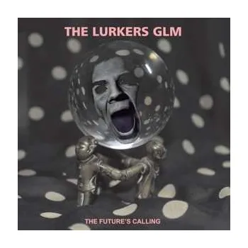 Hudba LP The Lurkers GLM: The Future's Calling 2016