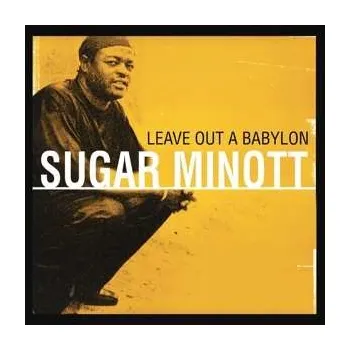 Zahraniční hudba 2LP Sugar Minott: Leave Out A Babylon 2018