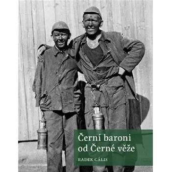 Černí baroni od Černé věže - Radek Gális (2018, brožovaná)