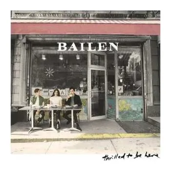 Hudba LP Bailen: Thrilled To Be Here 2019