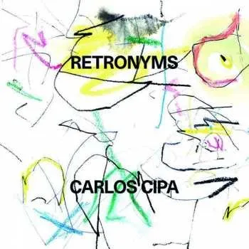 Zahraniční hudba LP Carlos Cipa: Retronyms 2020 180g Vinyl
